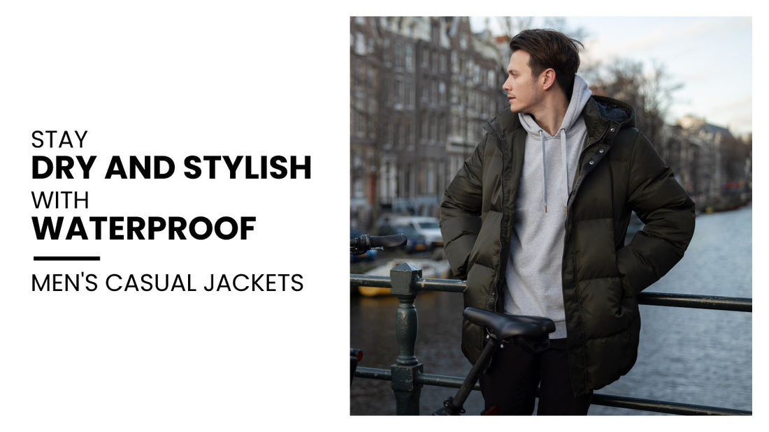 Stay Dry and Stylish with Waterproof Men's Casual Jackets
